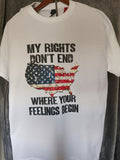 My rights don't end where your feelings begin shirt.